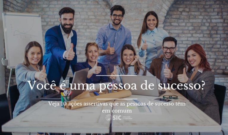 Você é Uma Pessoa De Sucesso Veja 10 Ações Assertivas Que As Pessoas De Sucesso Têm Em Comum 8475